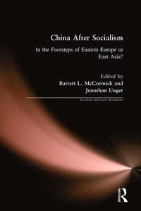 bokomslag China After Socialism: In the Footsteps of Eastern Europe or East Asia?