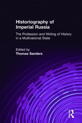 Historiography of Imperial Russia: The Profession and Writing of History in a Multinational State 1