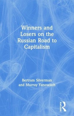 Winners and Losers on the Russian Road to Capitalism 1