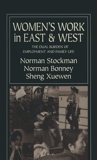 bokomslag Women's Work in East and West: The Dual Burden of Employment and Family Life