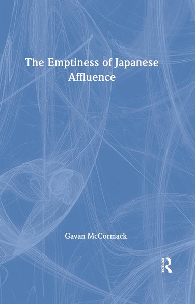 Gavan McCormack - Emptiness of Affluence in Japan, Inbunden
