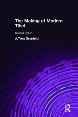 A.Tom Grunfeld, A. Tom Grunfeld - Making of Modern Tibet, Inbunden