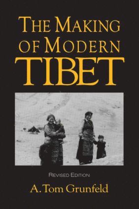 A.Tom Grunfeld, A. Tom Grunfeld - Making of Modern Tibet, Häftad