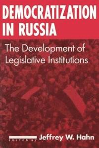 bokomslag Democratization in Russia: The Development of Legislative Institutions