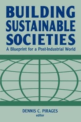 bokomslag Building Sustainable Societies: A Blueprint for a Post-industrial World