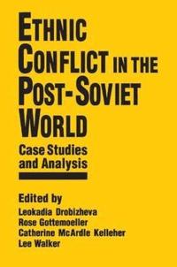 bokomslag Ethnic Conflict in the Post-Soviet World: Case Studies and Analysis