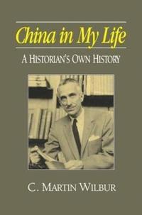 bokomslag China in My Life: A Historian's Own History
