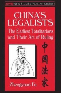 bokomslag China's Legalists: The Early Totalitarians
