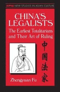 bokomslag China's Legalists: The Early Totalitarians