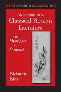 bokomslag An Introduction to Classical Korean Literature: From Hyangga to P'ansori