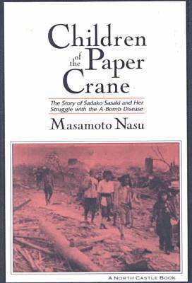 bokomslag Children of the Paper Crane: The Story of Sadako Sasaki and Her Struggle with the A-Bomb Disease