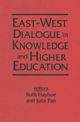 Ruth Hayhoe, Julia Pan - East-West Dialogue in Knowledge and Higher Education, Inbunden