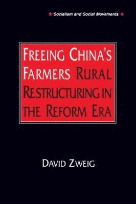 Freeing China's Farmers: Rural Restructuring in the Reform Era 1