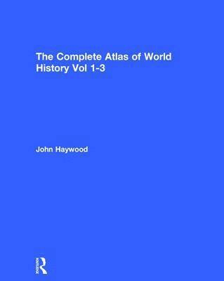 John Haywood - The Complete Atlas of World History, Inbunden