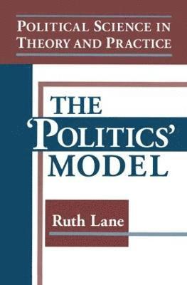 bokomslag Political Science in Theory and Practice: The Politics Model