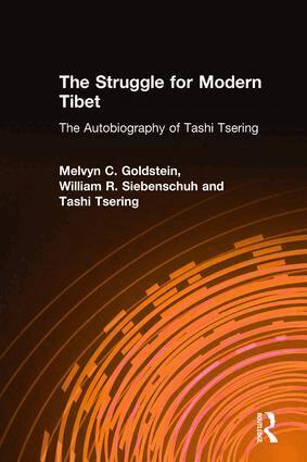 Melvyn C. Goldstein, William R Siebenschuh, Tashi Tsering - Struggle for Modern Tibet: The Autobiography of Tashi Tsering, Inbunden
