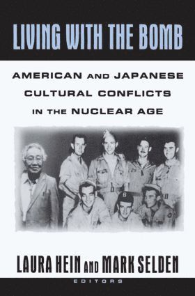 bokomslag Living with the Bomb: American and Japanese Cultural Conflicts in the Nuclear Age