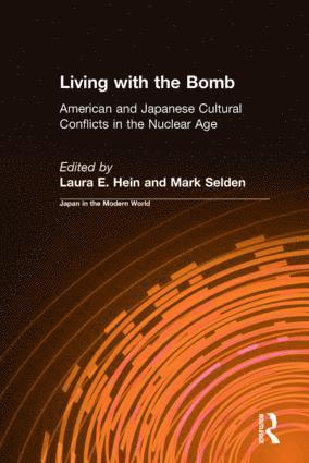 bokomslag Living with the Bomb: American and Japanese Cultural Conflicts in the Nuclear Age