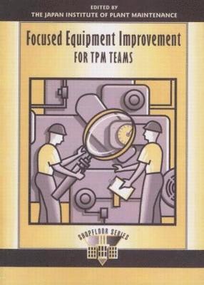 bokomslag Focused Equipment Improvement for TPM Teams
