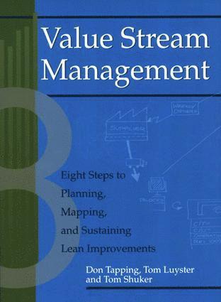 Don Tapping, Tom Luyster, Tom Shuker, USA) Tapping, Don (MCS Media, Chelsea, MI, USA) Luyster, Tom (Standard Lean Manufacturing Systems, Inc., Jacksonville, FL - Value Stream Management, Häftad
