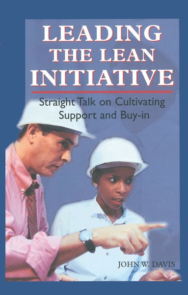 John W. Davis - Leading the Lean Initiative, Inbunden