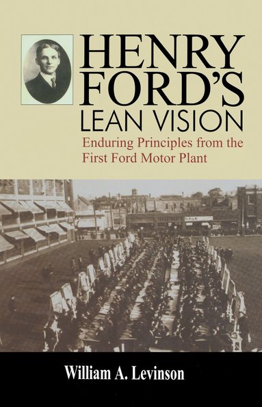 William A. Levinson - Henry Ford's Lean Vision, Inbunden
