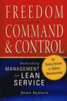 John Seddon - Freedom from Command and Control, Inbunden