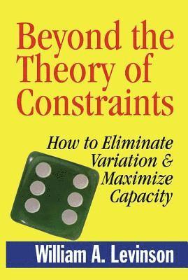 Beyond the Theory of Constraints 1