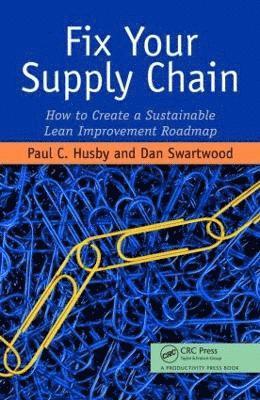 Paul Husby, Dan Swartwood - Fix Your Supply Chain, Inbunden
