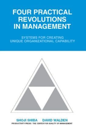 Shoji Shiba, David Walden - Four Practical Revolutions in Management, Häftad