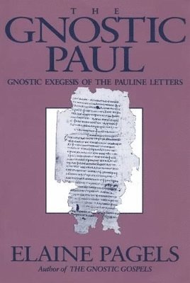 Elaine Pagels, Professor Elaine Pagels - Gnostic Paul, Häftad
