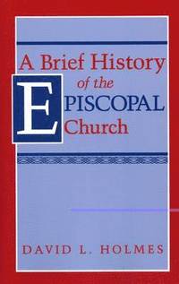 bokomslag Brief History of the Episcopal Church