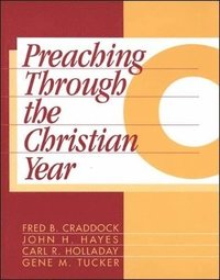 bokomslag Preaching Through the Christian Year: Year C