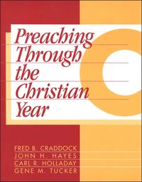 bokomslag Preaching Through the Christian Year: Year C