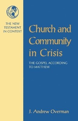 J. Andrew Overman - Church and Community in Crisis, Häftad