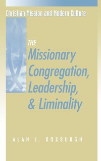 bokomslag Missionary Congregation, Leadership, and Liminality