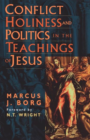 bokomslag Conflict, Holiness, and Politics in the Teachings of Jesus