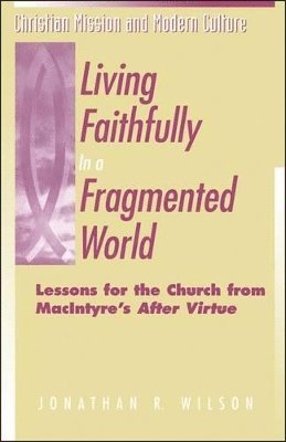 Living Faithfully in a Fragmented World 1