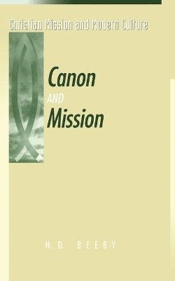 H. Dan Beeby - Canon and Mission, Häftad