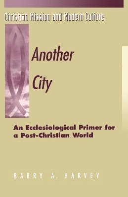 Barry A. Harvey - Another City, Häftad