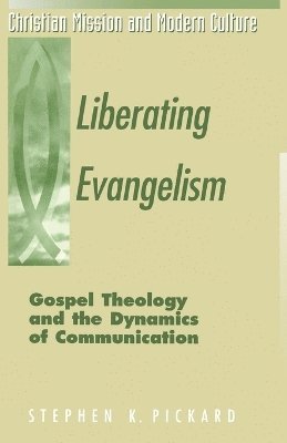 Stephen K. Pickard - Liberating Evangelism, Häftad