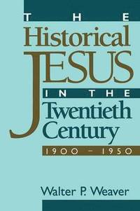bokomslag The Historical Jesus in the Twentieth Century