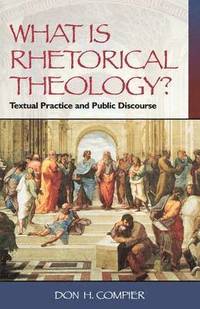 bokomslag What is Rhetorical Theology?