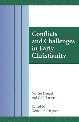 Martin Hengel, C.K. Barrett, C. K. Barrett, Donald a. Hagner - Conflicts and Challenges in Early Christianity, Häftad