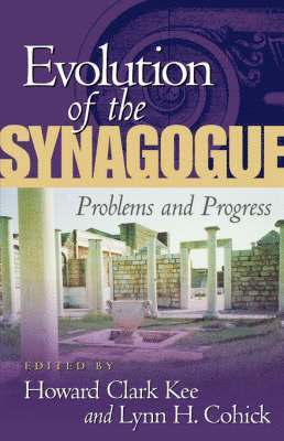 Howard Clark Kee, Lynn H. Cohick - Evolution of the Synagogue, Häftad