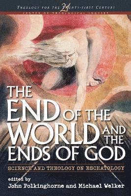 John C. Polkinghorne, J. C. Polkinghorne, Michael Welker, John Polkinghorne - End of the World and the Ends of God, Häftad