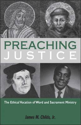 James M. Childs, James S. Childs, Jr. , James M. Childs, James M. Childs Jr, James S Childs - Preaching Justice, Häftad