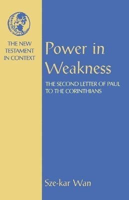 Sze-kar Wan - Power in Weakness, Häftad