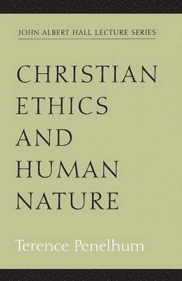 Terence Penelhum - Christian Ethics and Human Nature, Häftad