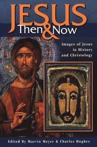 bokomslag Jesus Then and Now
